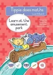 Tippie does maths (Level 3 Book 3): Learn at the amusement park