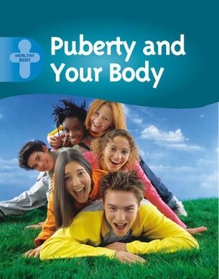 Puberty and Your Body