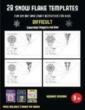Christmas Projects for Kids (28 snowflake templates - Fun DIY art and craft activities for kids - Difficult): Arts and Crafts for Kids
