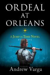 Ordeal at Orleans: A Jump in Time Novel, Book Five