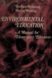 Environmental Education: A Manual for Elementary Educators