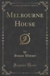 Melbourne House, Vol. 2 (Classic Reprint)