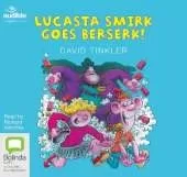 Lucasta Smirk Goes Berserk!