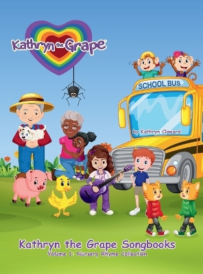 Kathryn the Grape Songbooks Volume 1: Nursery Rhyme Collection