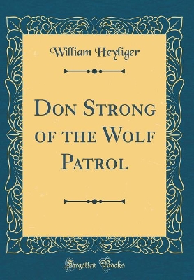 Don Strong of the Wolf Patrol (Classic Reprint)