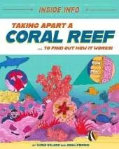 Inside Info: Taking Apart a Coral Reef: ... to find out how it works!