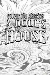A Doll's House: A Play