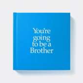 YGTBRO You're Going to be a Brother: You're Going to be a Brother