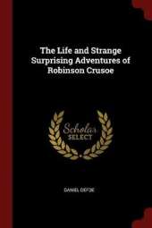 The Life and Strange Surprising Adventures of Robinson Crusoe