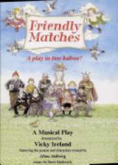 Friendly Matches: A Play in Two Halves!