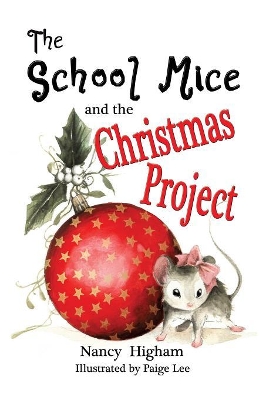 The School Mice and the Christmas Project: Book 2 For both boys and girls ages 6-11 Grades: 1-5.