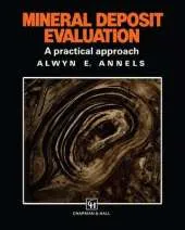 Mineral Deposit Evaluation: A practical approach