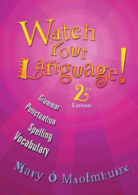 Watch Your Language: Grammar, Punctuation, Spelling, Vocabulary