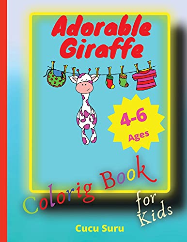 Adorable Giraffe Coloring Book For Kids: Perfect For Young Children Preschool Elementary Toddlers