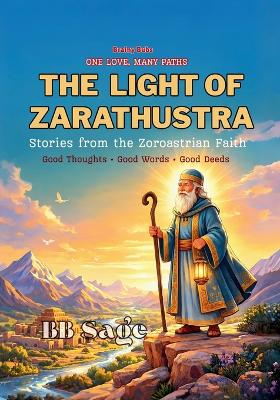 The Light of Zarathustra: Stories from the Zoroastrian Faith