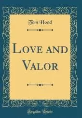 Love and Valor (Classic Reprint)