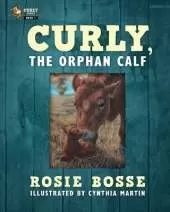 Curly, the Orphan Calf: (Book #1, Second Edition)
