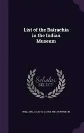 List of the Batrachia in the Indian Museum