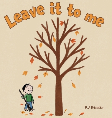 Leave it to me - A children's book about Autumn and Fall: A children's book about Autumn and Fall
