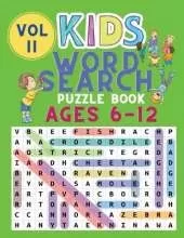Kids Word Search Puzzle Book Ages 6-12: Word Searches for Kids - Puzzles Book for Children - Brain Game for Kids - Word Find Books - Word Puzzles Books for Boys or Girls - Activity Book