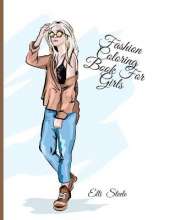 Fashion Coloring Book For Girls: Cute fashion coloring book for girls with fun designs and adorable outfits.