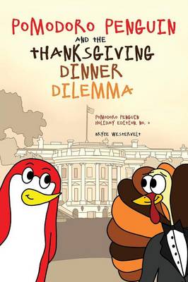 Pomodoro Penguin and the Thanksgiving Dinner Dilemma