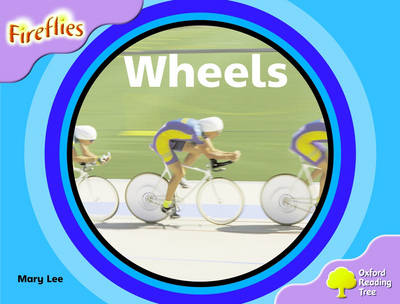 Oxford Reading Tree: Stage 1+: Fireflies: Wheels