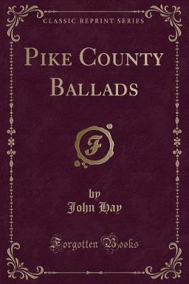 Pike County Ballads (Classic Reprint)