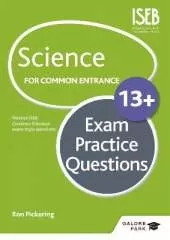 Science for Common Entrance 13+ Exam Practice Questions (for the June 2022 exams)
