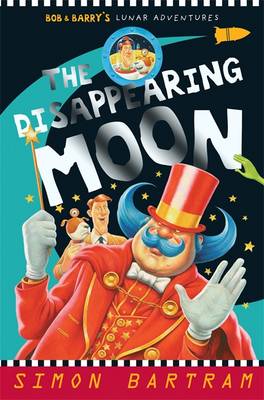 The Disappearing Moon: Bob and Barry's Lunar Adventures