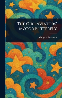 The Girl Aviators' Motor Butterfly