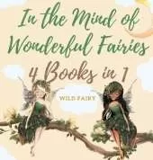 In the Mind of Wonderful Fairies: 4 Books in 1