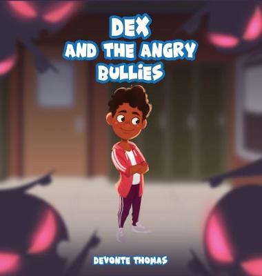 Dex & the Angry Bullies