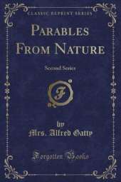 Parables From Nature: Second Series (Classic Reprint)
