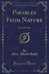 Parables From Nature: Second Series (Classic Reprint)