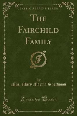 The Fairchild Family (Classic Reprint)