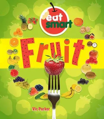 Eat Smart: Fruit