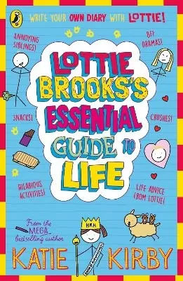 Lottie Brooks’s Essential Guide to Life: Write Your own Diary with Lottie: activities and advice from the hilarious Lottie Brooks!