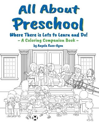All About Preschool Companion Coloring Book: Preparing Little Learners for Starting School! (Diverse and Multicultural)