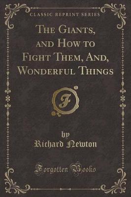The Giants, and How to Fight Them, And, Wonderful Things (Classic Reprint)