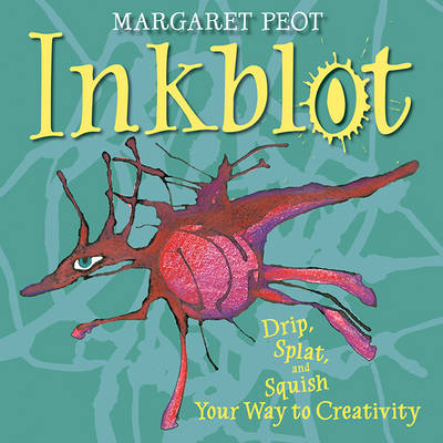 Inkblot: Drip, Splat, and Squish Your Way to Creativity