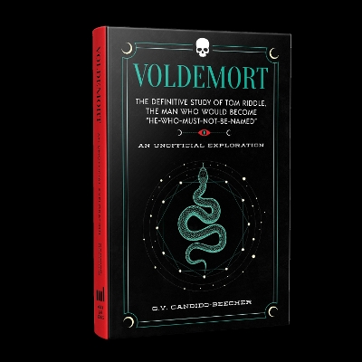 Voldemort: The Definitive Study of Tom Riddle--The Man Who Would Become "He Who Must Not Be Named"