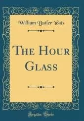 The Hour Glass (Classic Reprint)