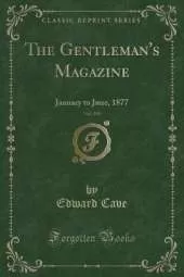 The Gentleman's Magazine, Vol. 240: January to June, 1877 (Classic Reprint)