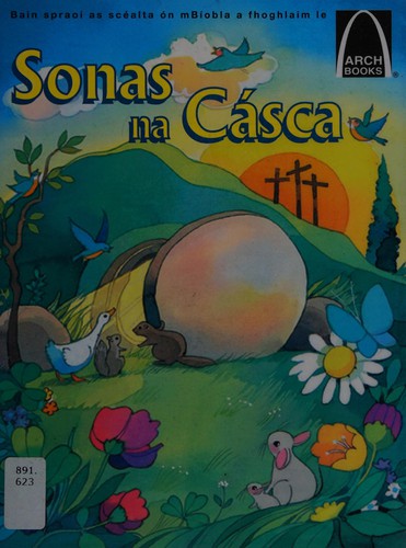 Sonas Na Casca: Bain Spraoi as Scealta on MBiobla a Fhoghlaim Le Arch Books