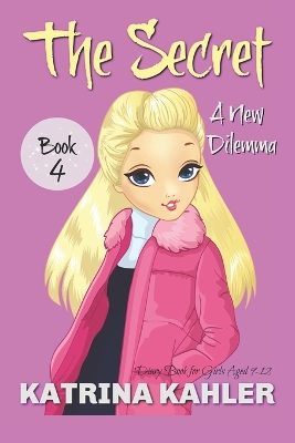 THE SECRET - Book 4: A New Dilemma