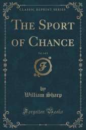 The Sport of Chance, Vol. 3 of 3 (Classic Reprint)