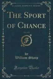 The Sport of Chance, Vol. 3 of 3 (Classic Reprint)