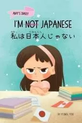 I'm Not Japanese: Amy's Diary [Bilingual Japanese & English]