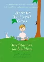 Acorns to Great Oaks: Meditations for Children